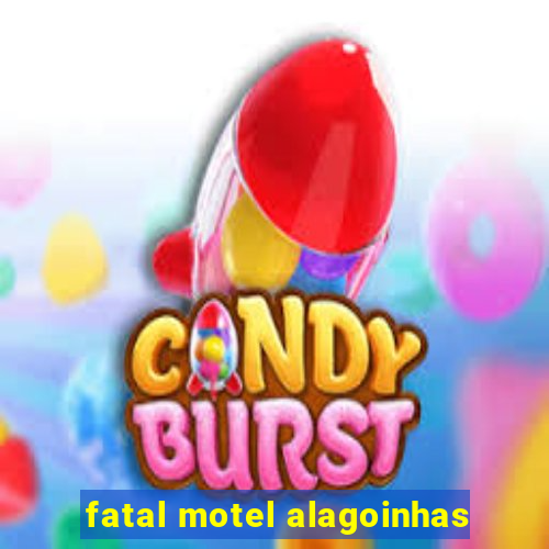 fatal motel alagoinhas